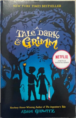 Adam Gidwitz - A Tale Dark & Grimm
