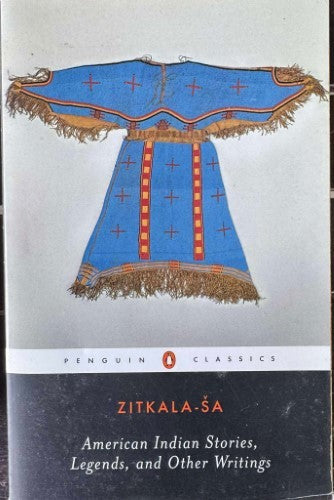 Zitkala-Sa - American Indian Stories, Legends & Other Writings
