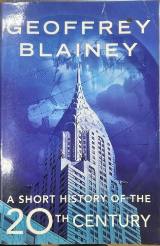 Geoffrey Blainey - A Short History Of The 20th Century