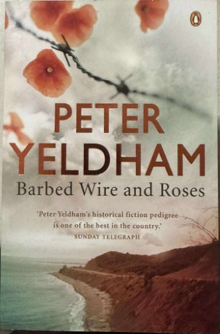 Peter Yeldham - Barbed Wire & Roses