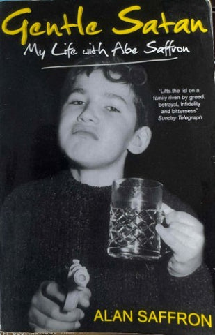 Alan Saffron - Gentle Satan : My Life With Abe Saffron