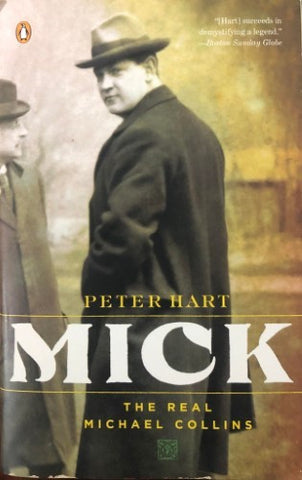 Peter Hart - Mick : The Real Michael Collins
