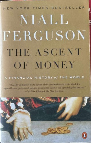 Niall Ferguson - The Ascent Of Money : A Financial History Of The World
