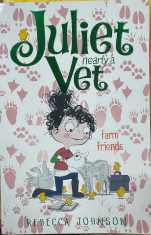 Rebecca Johnson - Juliette Nearly A Vet : Farm Friends
