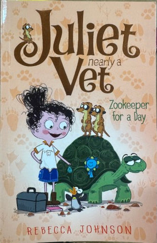 Rebecca Johnson - Juliet Nearly A Vet : Zookeeper For A Day