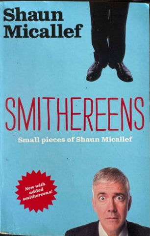 Shaun Micallef - Smithereens : Small Pieces Of Shaun Micallef