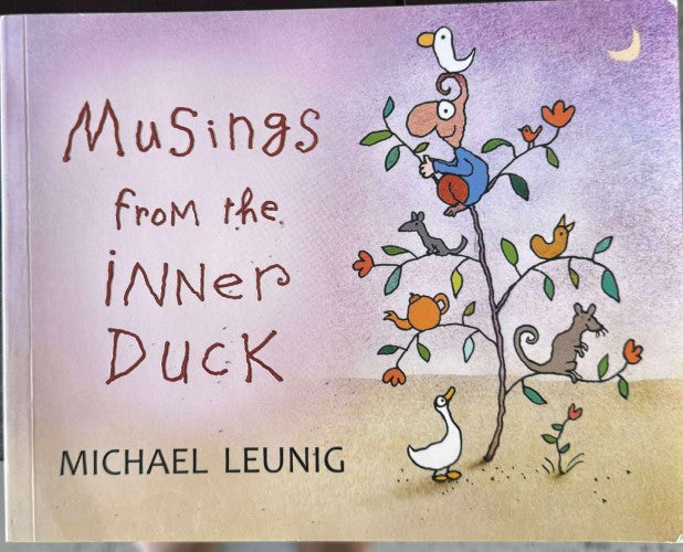 Michael Leunig - Musings From The Inner Duck