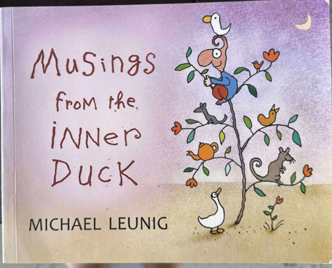 Michael Leunig - Musings From The Inner Duck