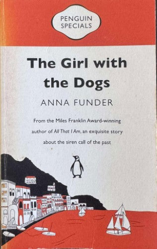 Anna Funder - The Girl With The Dogs