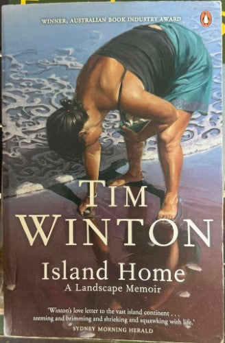 Tim Winton - Island Home : A Landscape Memoir
