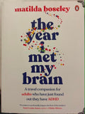 Matilda Boseley - The Year I Met My Brain - A Travel Companion For Adults Who Have Just Found Out They Have ADHD