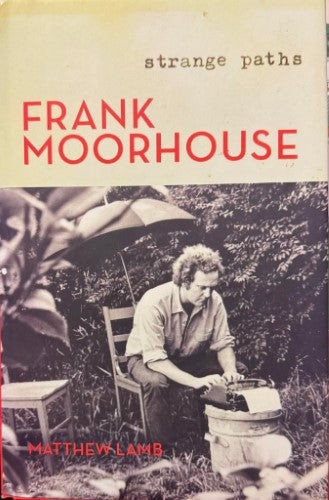 Matthew Lamb - Frank Moorhouse : Strange Paths (Hardcover)