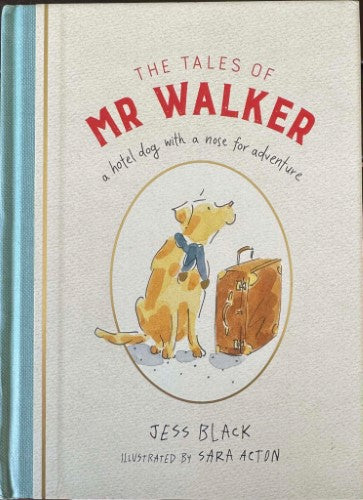 Jess Black - The Tales Of Mr Walker - A Hotel Dog With A Nose For Adventure (Hardcover)