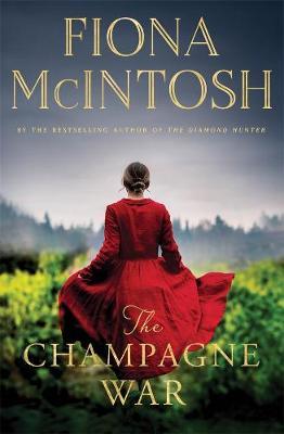 Fiona McIntosh - The Champagne War