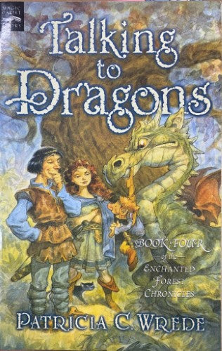 Patricia Wrede - The Enchanted Forest Chronicles : Talking To Dragons (Book Four)