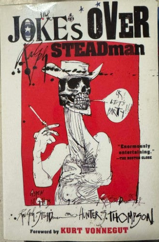 Ralph Steadman - The Joke's Over : Bruised Memories - Gonzo, Hunter S Thompson And Me