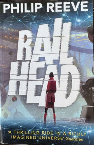 Philip Reeve - Rail Head