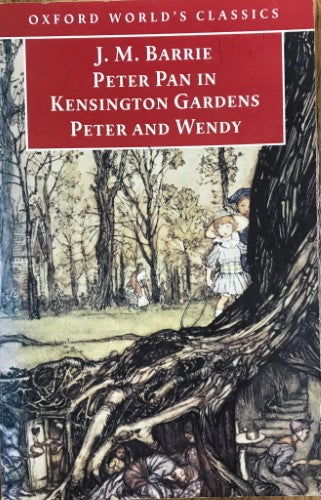 J.M Barrie - Peter Pan In Kensington Gardens / Peter and Wendy