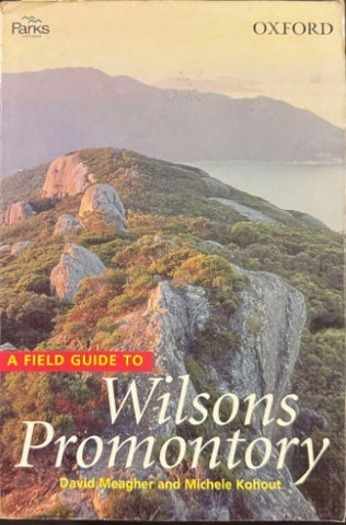 David Meagher / Michele Kohout - A Field Guide To Wilsons Promontory
