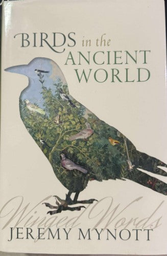 Jeremy Mynott - Birds In The Ancient World (Hardcover)