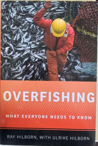 Ray & Ulrike Hilborn - Overfishing : What Everyone Needs To Know