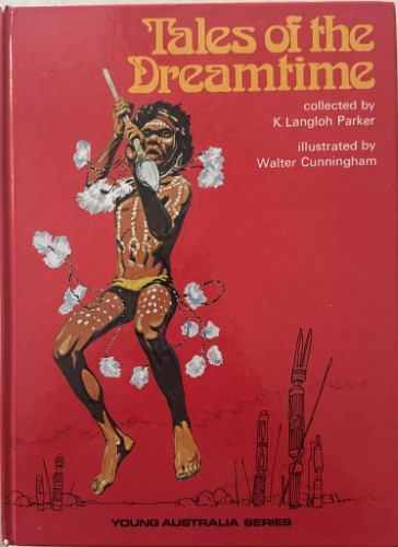K. Langloh Parker / Walter Cunningham - Tales Of The Dreamtime (Hardcover)