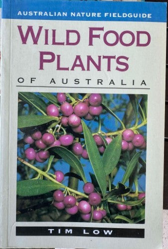 Tim Low - Wild Food Plants Of Australia