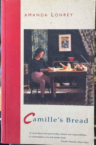 Amanda Lohrey - Camille's Bread