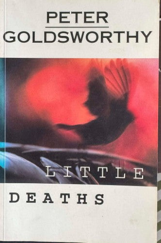Peter Goldsworthy - Little Deaths