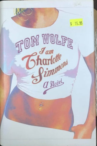 Tom Wolfe - I Am Charlotte Simmons (Hardcover)