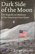 Gerard DeGroot - Dark Side Of The Moon (Hardcover)