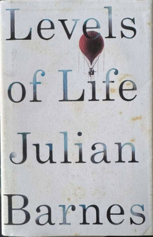 Julian Barnes - Levels Of Life (Hardcover)