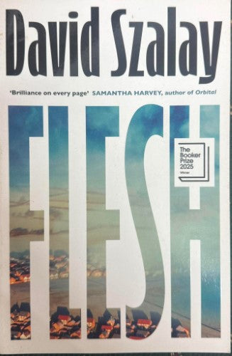 David Szalay - Flesh