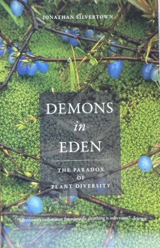 Jonathan Silvertown - Demons In Eden : The Paradox Of Plant Diversity