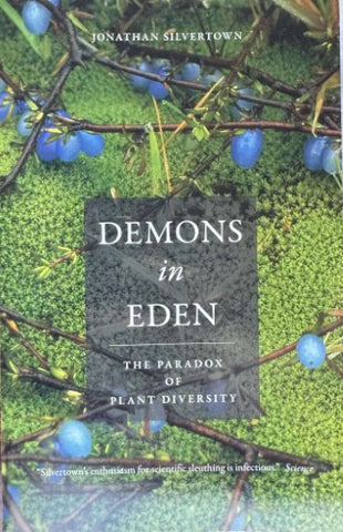 Jonathan Silvertown - Demons In Eden : The Paradox Of Plant Diversity