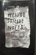 Terry Williams - Teenage Suicide Notes : An Ethnography Of Self-Harm (Hardcover)