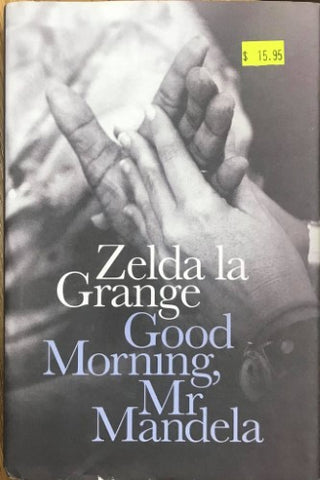 Zelda la Grange - Good Morning Mr Mandela (Hardcover)