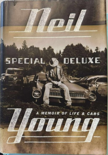 Neil Young - Special Deluxe - A Memoir Of Life & Cars (Hardcover)