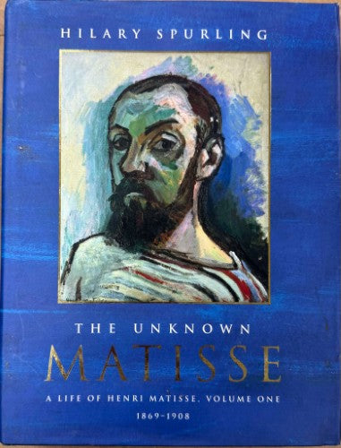Hilary Spurling - The Unknown Matisse (Hardcover)