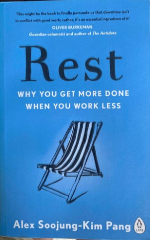 Alex Soojung-Kim Pang - Rest : Why You Get More Done When You Work Less