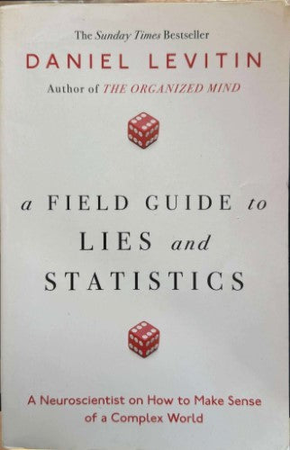 Daniel Levitin - A Field Guide To Lies & Statistics