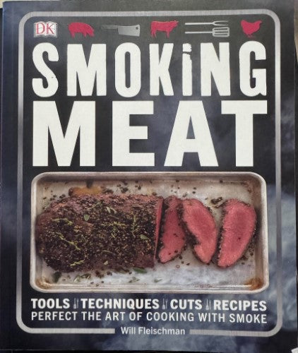 Will Fleischman - Smoking Meat (Tools / Techniques / Cuts / Recipes)