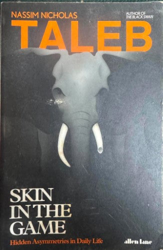 Nassim Nicholas Taleb - Skin In The Game : Hidden Assymetries In Daily Life