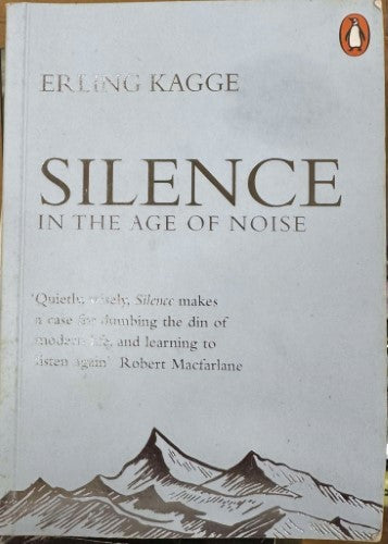 Erling Kagge - Silence In The Age Of Noise