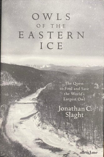 Jonathan Slaght - Owls Of The Eastern Ice (Hardcover)