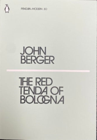 John Berger - The Red Tenda Of Bologna