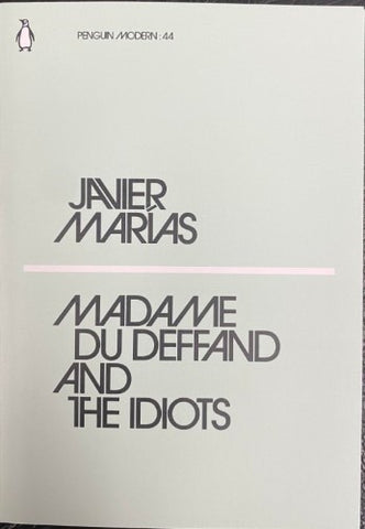 Javier Marias - Madame du Deffand and the Idiots