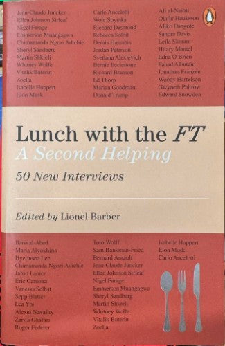 Lionel Barber - Lunch With The FT : A Second Helping 50 New Interviews