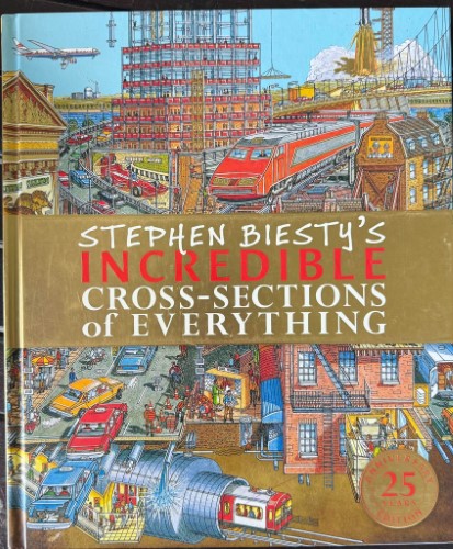 Stephen Biesty - Incredible Cross Sections Of Everything (Hardcover)