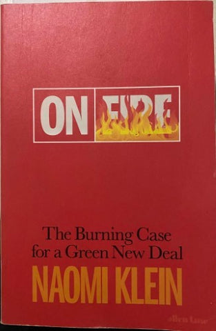 Naomi Klein - On Fire : The Burning Case For A New Green Deal